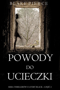 Powody do ucieczki (Seria thrillerów o Avery Black — Część 2) - Blake Pierce - ebook