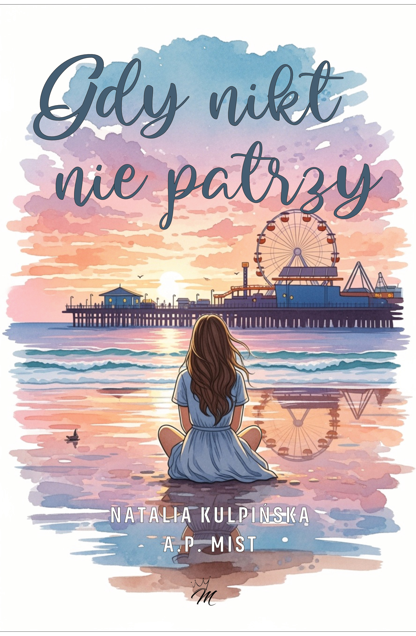 Gdy nikt nie patrzy - Natalia Kulpińska A.P. Mist  - książka