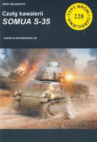 Czołg kawalerii SOMUA S-35. Seria Typy broni i uzbrojenia. Zeszyt 228 - Jerzy Majszczyk - książka