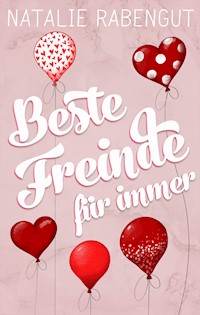 Beste Freinde für immer - Natalie Rabengut - ebook