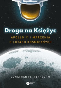 Droga na Księżyc. Apollo 11 i marzenia o lotach kosmicznych - Jonathan Fetter-Vorm - książka