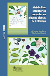 Metabolitos secundarios presentes en algunas plantas de Colombia - Luis Enrique Cuca - ebook