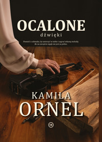 Ocalone dźwięki - Kamila Ornel - ebook