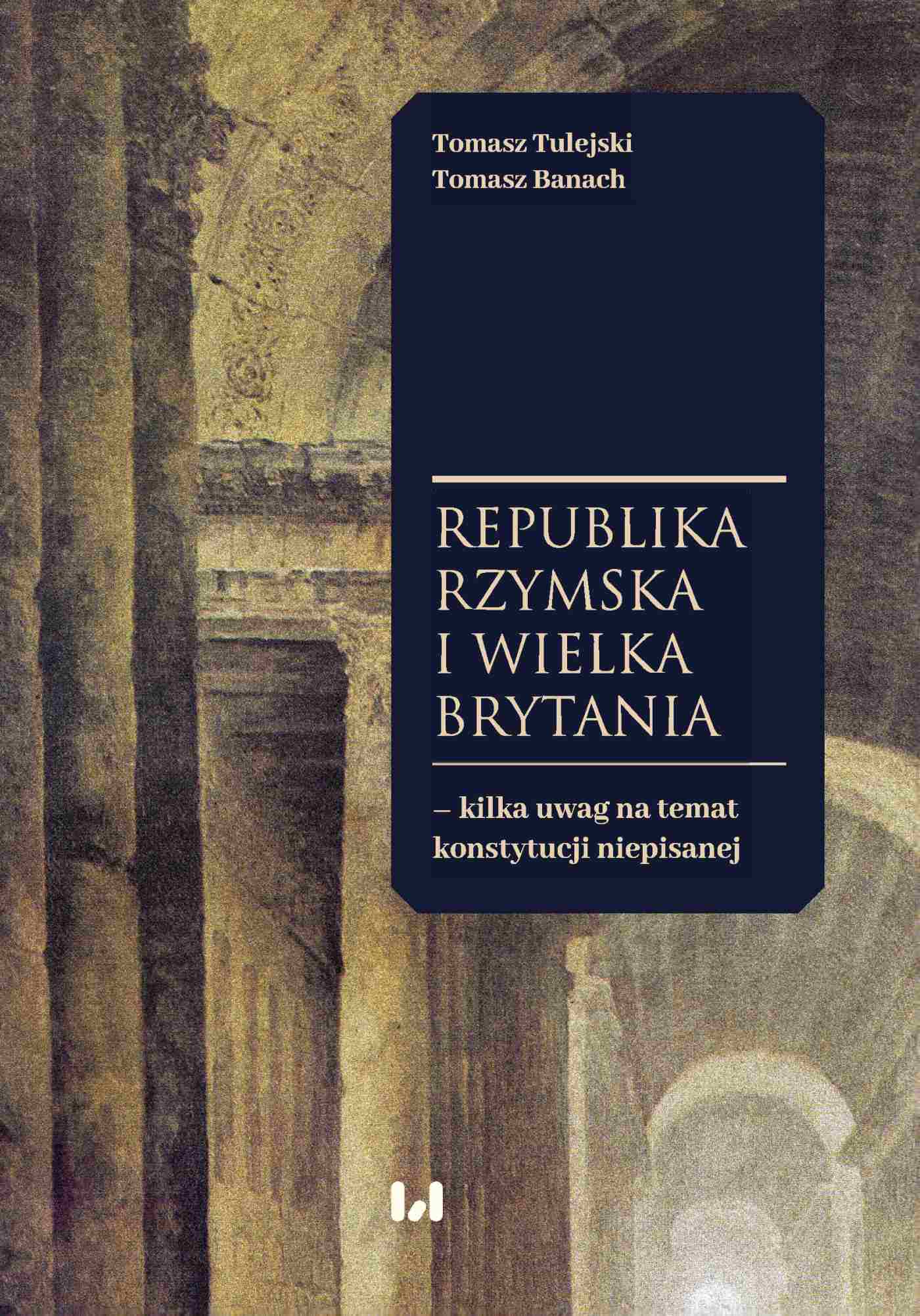 Okładka:Republika Rzymska i Wielka Brytania – kilka uwag na temat konstytucji niepisanej 