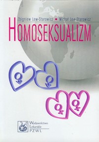 Homoseksualizm - Lew-Starowicz Zbigniew, Lew-Starowicz Michał - książka