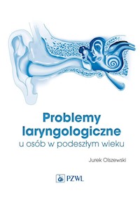 Problemy laryngologiczne u osób w podeszłym wieku - Olszewski Jurek - książka