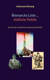 Bismarcks Liste ... tödliche Politik - Johannes Simang - ebook