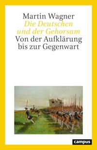 Die Deutschen und der Gehorsam - Martin Wagner - ebook