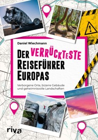 Der verrückteste Reiseführer Europas - Daniel Wiechmann - ebook