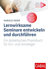 Lernwirksame Seminare entwickeln und durchführen - Harald Groß - ebook