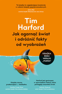 Jak ogarnąć świat i odróżnić fakty od wyobrażeń - Harford Tim - ebook + książka
