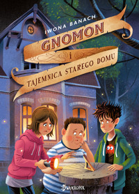 Gnomon i tajemnica starego domu. Tom 1 - Iwona Banach - książka