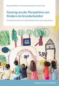 Ganztag aus der Perspektive von Kindern im Grundschulalter - Bastian Walther - ebook