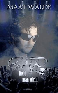 Einen Popstar liebt man nicht, Teil 1 - Maat Walde - ebook