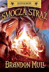 Smocza Straż Baśniobór Nowe przygody - Brandon Mull - książka