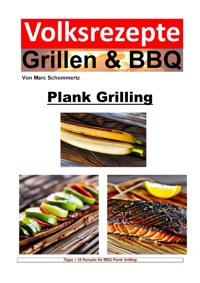 Volksrezepte Grillen und BBQ - Plank Grilling - Marc Schommertz - ebook