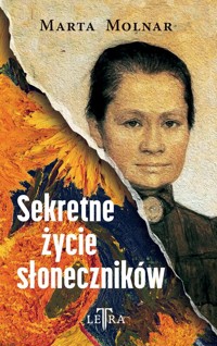 Sekretne życie słoneczników - Molnar Marta - ebook + książka