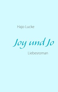 Joy und Jo - Hajo Lucke - ebook