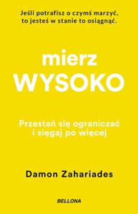Mierz wysoko (wydanie pocketowe) - Damon Zahariades - książka