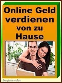Online Geld verdienen von zu Hause - Georgius Anastolsky - ebook