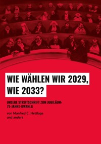 Wie wählen wir 2029, wie 2033? - Manfred C. Hettlage - ebook
