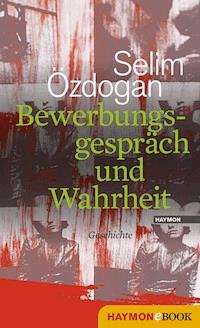 Bewerbungsgespräch und Wahrheit - Selim Özdogan - ebook