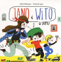 Jano i Wito. W domu - Wiola Wołoszyn, Przemek Liput (ilustr.) - książka