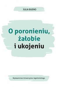O poronieniu żałobie i ukojeniu - Bueno Julia - książka