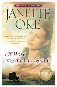 Miłość przychodzi łagodnie - Janette Oke - ebook + audiobook