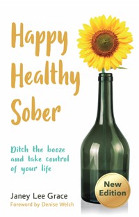 Happy Healthy Sober - Janey Lee Grace - ebook