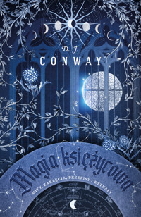 Magia księżycowa. Mity, zaklęcia, przepisy i rytuały - D.J. Conway - ebook + książka