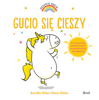 Uczucia Gucia. Gucio się cieszy - Aurelie Chien Chow Chine - książka
