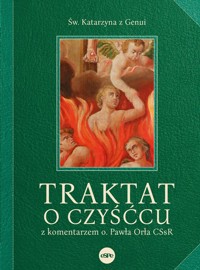 Traktat o czyśćcu, z komentarzem o. Pawła Orła CSsR - Św. Katarzyna z Genui - książka