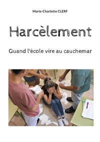 Harcelement - Marie-Charlotte Clerf - ebook