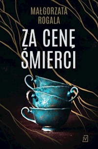 Za cenę śmierci - Małgorzata Rogala - ebook + audiobook + książka
