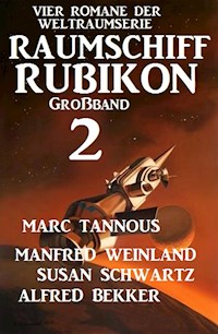 Großband Raumschiff Rubikon 2 - Vier Romane der Weltraumserie - Manfred Weinland - ebook