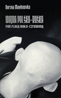 Wojna polsko-ruska pod flagą biało-czerwoną - Dorota Masłowska - ebook + audiobook + książka