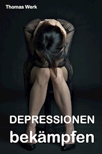 Depressionen bekämpfen - Thomas Werk - ebook