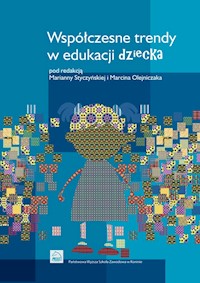 Współczesne trendy w edukacji dziecka -  - książka