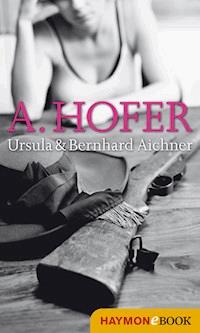 A. Hofer - Ursula Aichner - ebook