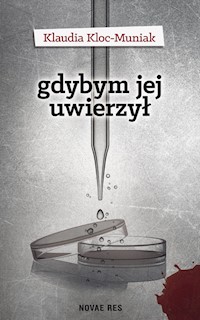 Gdybym jej uwierzył - Klaudia Kloc-Muniak - książka