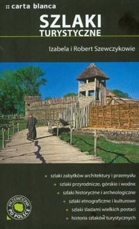 Szlaki turystyczne Przewodnik po Polsce - Szewczyk Izabela, Szewczyk Robert - książka
