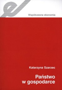 Państwo w gospodarce - Katarzyna Szarzec - książka