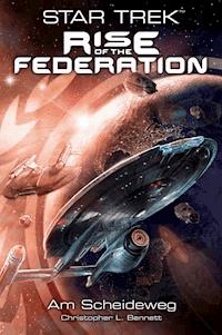 Star Trek - Rise of the Federation 1: Am Scheideweg - Christopher L. Bennett - ebook