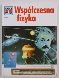 Co i jak (1). Współczesna fizyka - Erich Ubelacker - ebook