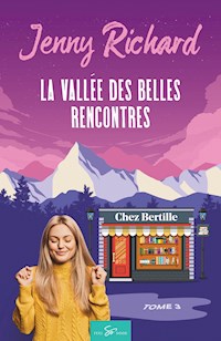 La vallée des belles rencontres - Tome 3 - Jenny Richard - ebook