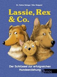 Lassie, Rex & Co. - Dr. Felicia Rehage - ebook
