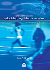 Entrenamiento de velocidad, agilidad y rapidez - Lee E Brown - ebook