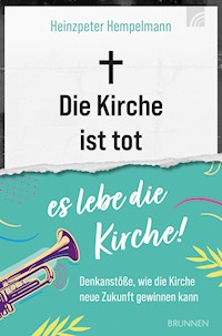 Die Kirche ist tot - es lebe die Kirche - Heinzpeter Hempelmann - ebook