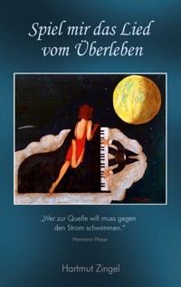 Spiel mir das Lied vom Überleben - Hartmut Zingel - ebook